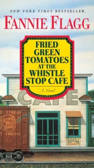 FRIED GREEN TOMATOES AT THE WHISTLE STOP CAFE