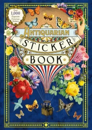 ANTIQUARIAN STICKER BOOK, THE: OVER 1,000 EXQUISITE VICTORIAN STICKERS