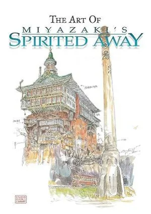 THE ART OF MIYAZAKI´S SPIRITED AWAY