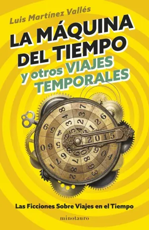 LA MAQUINA DEL TIEMPO Y OTROS VIAJES TEMPORALES