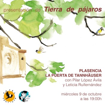 LETICIA RUIFERNÁNDEZ Y PILAR LÓPEZ ÁVILA PRESENTAN Y FIRMAN TIERRA DE PÁJAROS EN MIÉRCOLES 9 DE OCTUBRE EN LA PUERTA DE TANNHÄUSER DE PLASENCIA